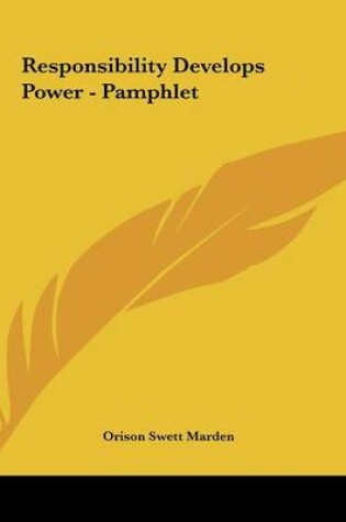 Cover of Responsibility Develops Power - Pamphlet