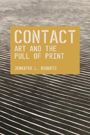 Cover of Contact: Art and the Pull of Print