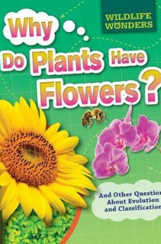 Cover of Why Do Plants Have Flowers?