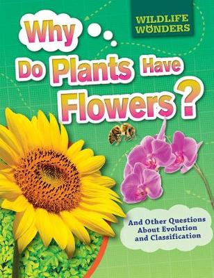 Cover of Why Do Plants Have Flowers?