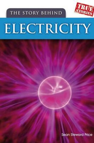Cover of The Story Behind Electricity