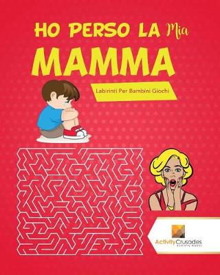 Book cover for Ho Perso La Mia Mamma!