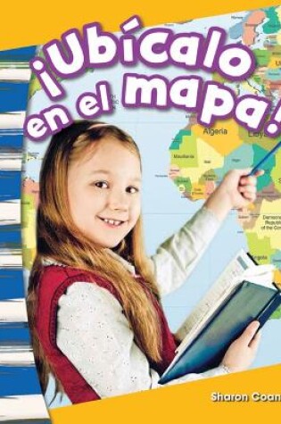 Cover of ¡Ubícalo en el mapa!