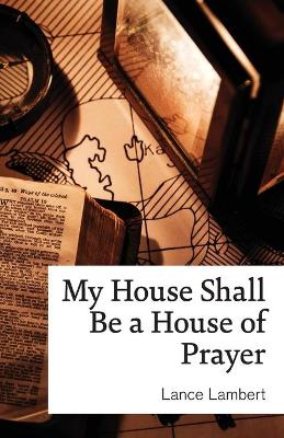 Book cover for My House Shall Be a House of Prayer