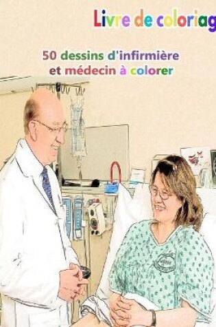 Cover of Livre de coloriage 50 dessins d'infirmière et médecin à colorer