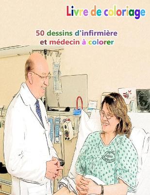 Book cover for Livre de coloriage 50 dessins d'infirmière et médecin à colorer