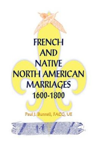 Cover of French and Native North American Marriages, 1600-1800