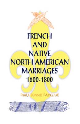 Book cover for French and Native North American Marriages, 1600-1800