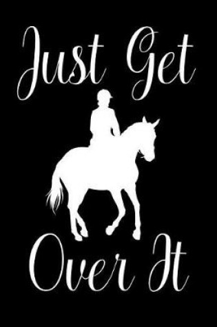 Cover of Just Get Over It