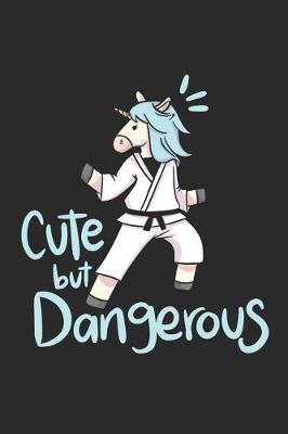 Book cover for Cute But Dangerous Karate Unicorn Girl