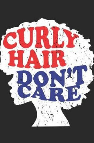 Cover of Curly Hair Don't Care