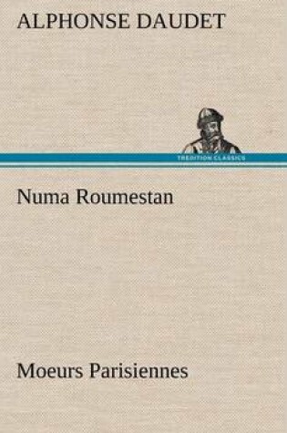 Cover of Numa Roumestan Moeurs Parisiennes