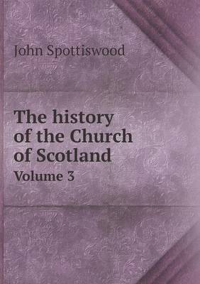 Book cover for The history of the Church of Scotland Volume 3