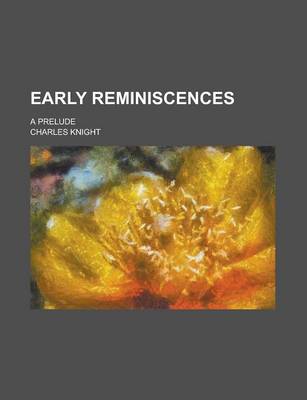 Book cover for Early Reminiscences; A Prelude