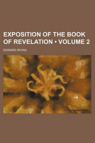 Cover of Exposition of the Book of Revelation (Volume 2)