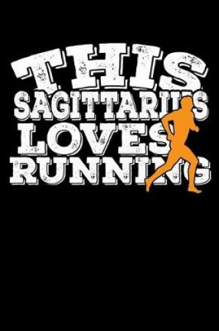 Cover of This Sagittarius Loves Running Notebook