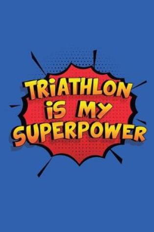 Cover of Triathlon Is My Superpower