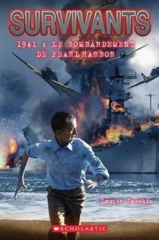 Cover of Survivants: 1941: Le Bombardement de Pearl Harbor