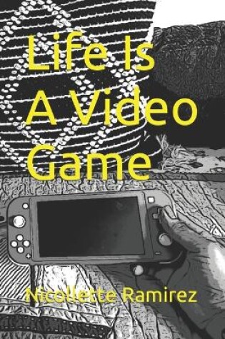 Cover of Life Is A Video Game