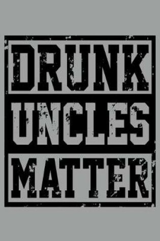 Cover of Drunk Uncles Matter