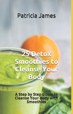 Book cover for 25 Detox Smoothies to Cleanse Your Body