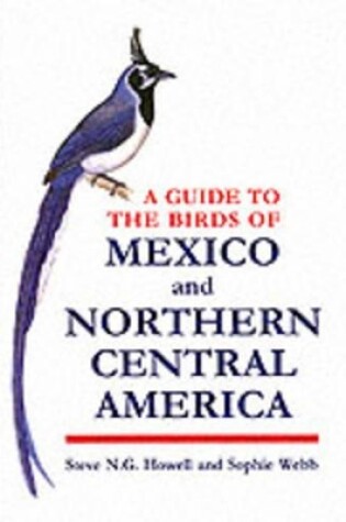 Cover of A Guide to the Birds of Mexico and Northern Central America