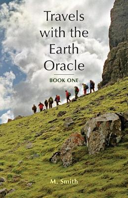 Book cover for Travels with the Earth Oracle - Book One