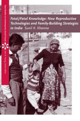 Cover of Fetal/Fatal Knowledge : New Reproductive Technologies and  Family-Building Strategies in India (CSCSI)