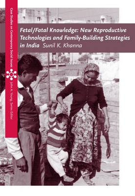 Cover of Fetal/Fatal Knowledge : New Reproductive Technologies and  Family-Building Strategies in India (CSCSI)