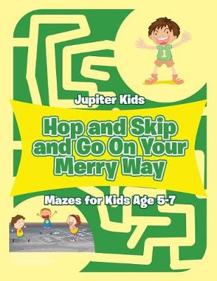 Book cover for Hop and Skip and Go On Your Merry Way