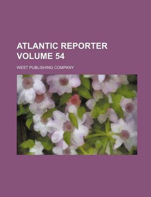 Book cover for Atlantic Reporter Volume 54