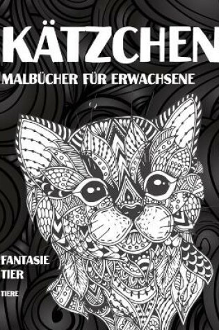 Cover of Malbücher für Erwachsene - Tiere - Fantasie Tier - Kätzchen