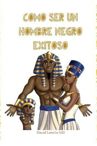 Cover of Como Ser Un Hombre Negro Exitoso