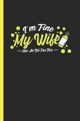 Book cover for I'm Fine My Wife Has an Oil for This