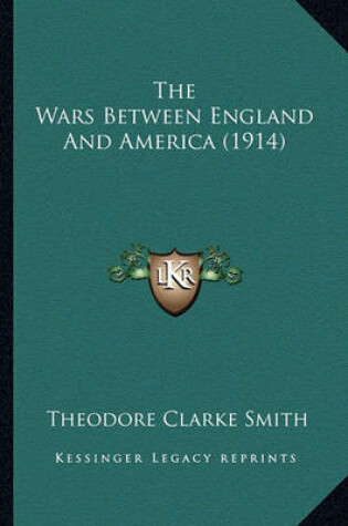 Cover of The Wars Between England and America (1914) the Wars Between England and America (1914)