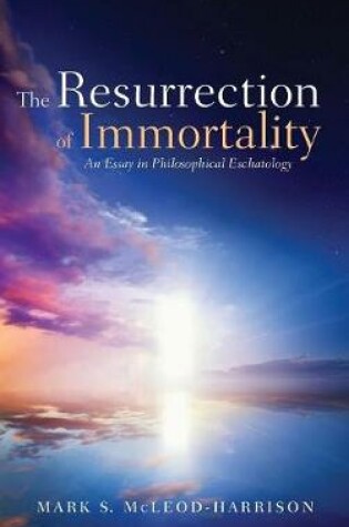 Cover of The Resurrection of Immortality