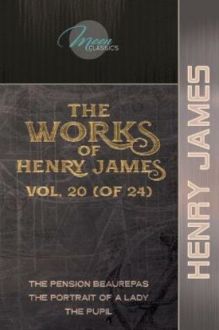 Cover of The Works of Henry James, Vol. 20 (of 24)