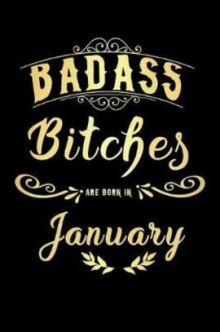Cover of Badass Bitches Are Born In January