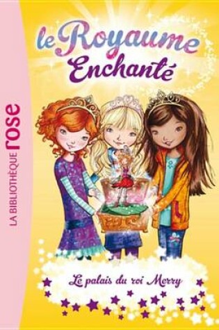 Cover of Le Royaume Enchante 01 - Le Palais Du Roi Merry