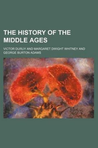 Cover of The History of the Middle Ages (Volume 118)