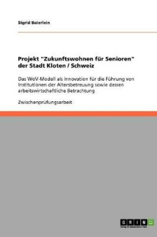 Cover of Projekt Zukunftswohnen fur Senioren der Stadt Kloten / Schweiz