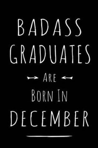Cover of Badass Graduates are Born in December