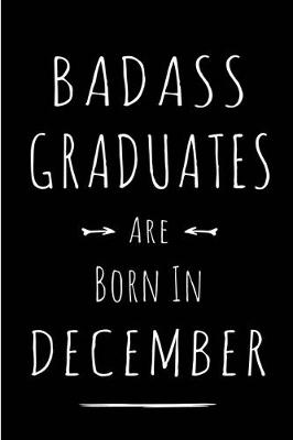 Book cover for Badass Graduates are Born in December