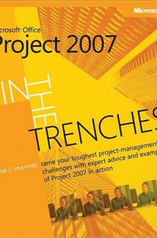 Cover of In the Trenches with Microsoft(r) Office Project 2007