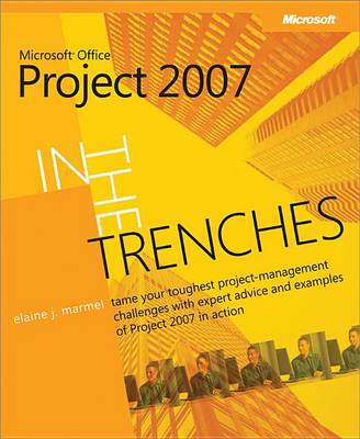 Cover of In the Trenches with Microsoft(r) Office Project 2007