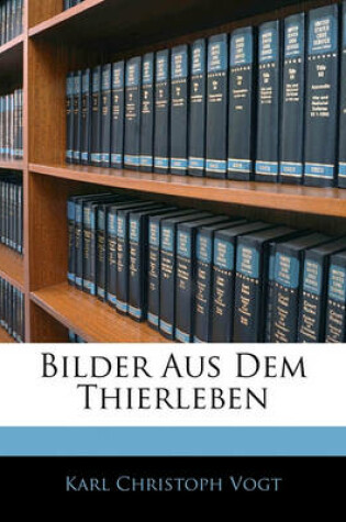 Cover of Bilder Aus Dem Thierleben