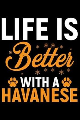 Cover of Life Is Better With A Havanese