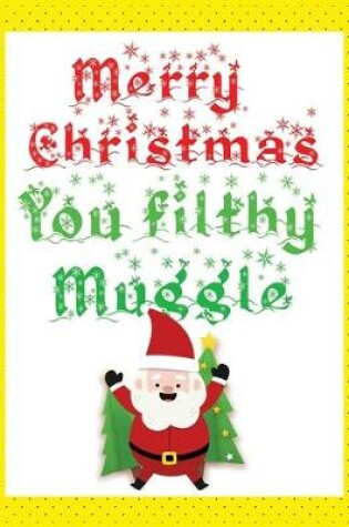 Cover of Merry christmas you filthy muggle