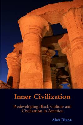 Book cover for Inner Civilization : Redeveloping Black Culture and Civilization in America