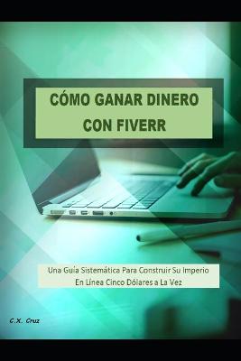 Book cover for Como Ganar Dinero Con Fiverr